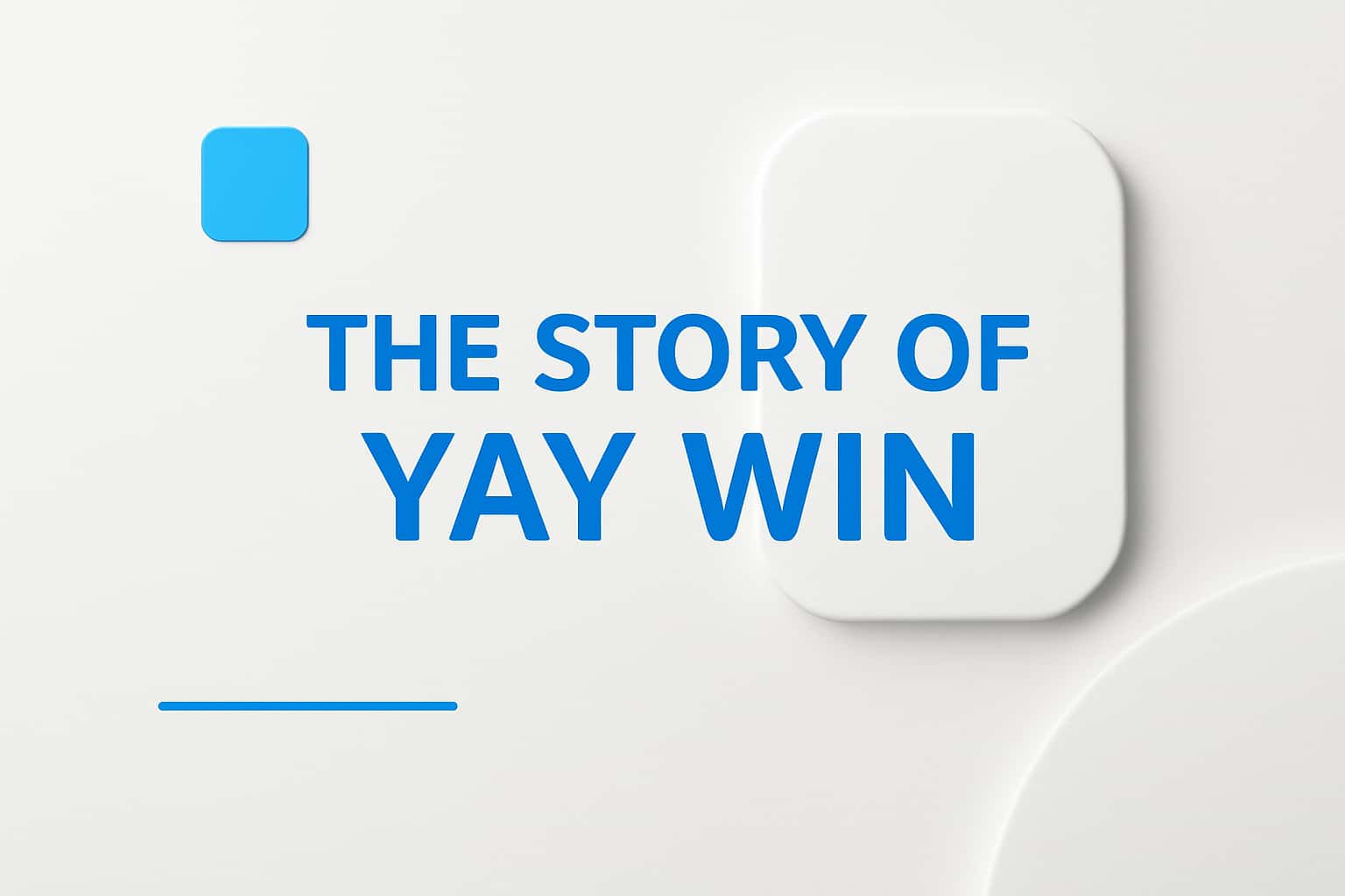 The Story of YAY Win Interface